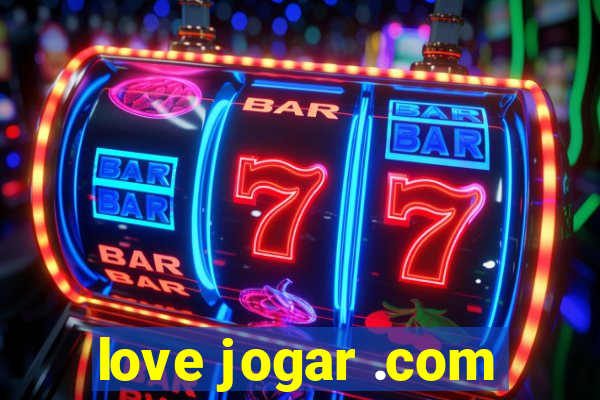 love jogar .com